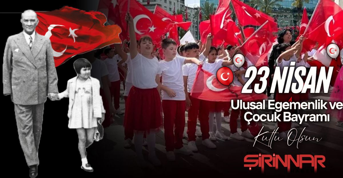23 Nisan: Ulusal Egemenliğin Yüz ...