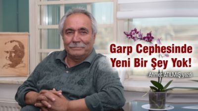 Garp Cephesinde Yeni Bir Şey Yok!
